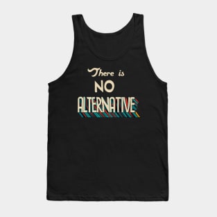 there is no alternative. Tina Tank Top